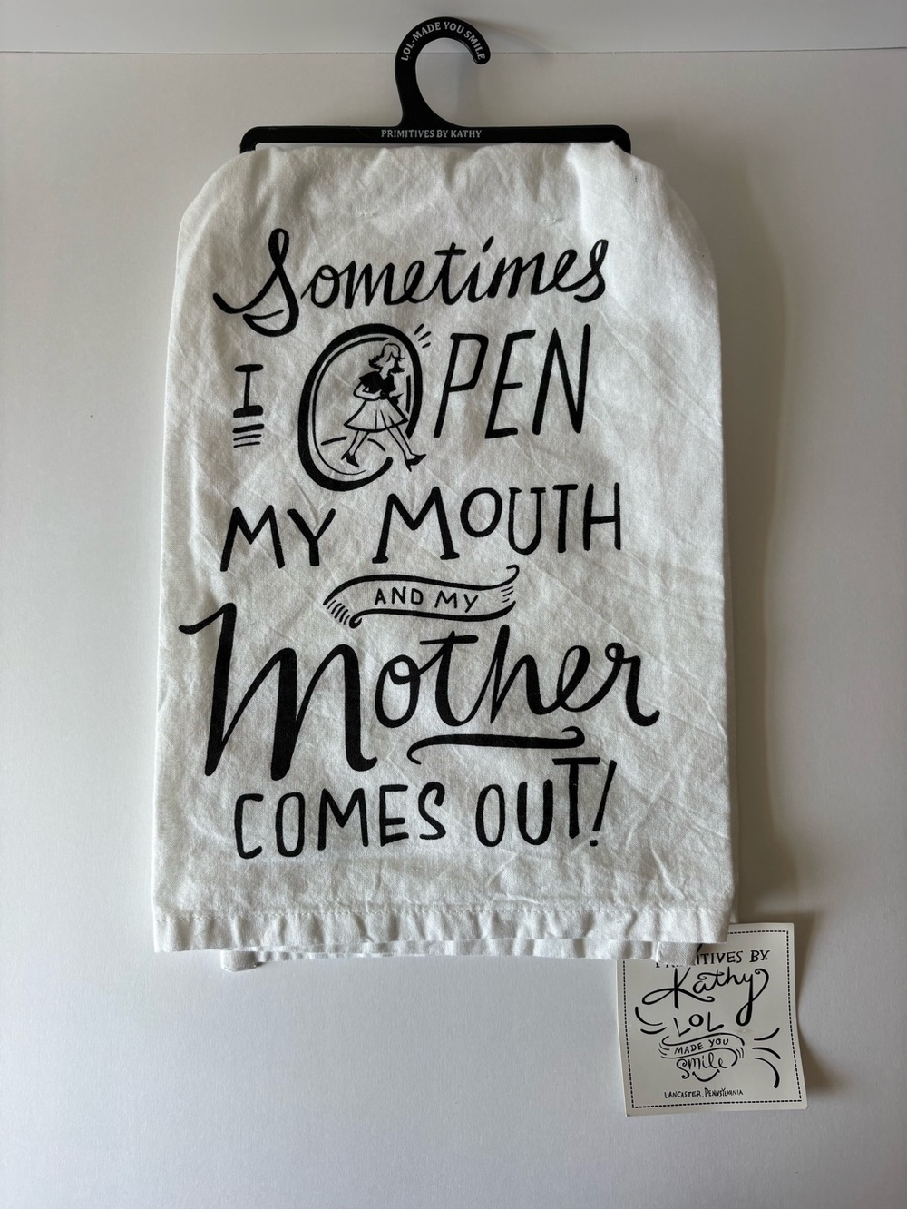 Primitives by Kathy Dish Towel Sometimes I Open My Mouth & My Mother Comes Out